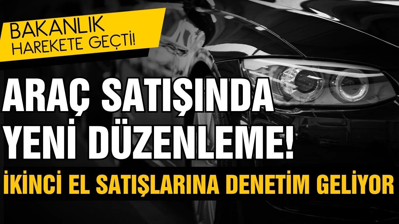 Otomobil satışlarına yeni düzenleme!