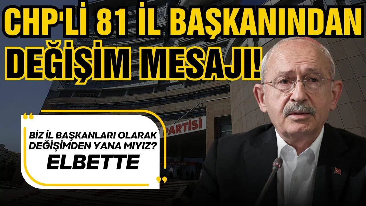 CHP'li 81 il başkanından “değişim” mesajı