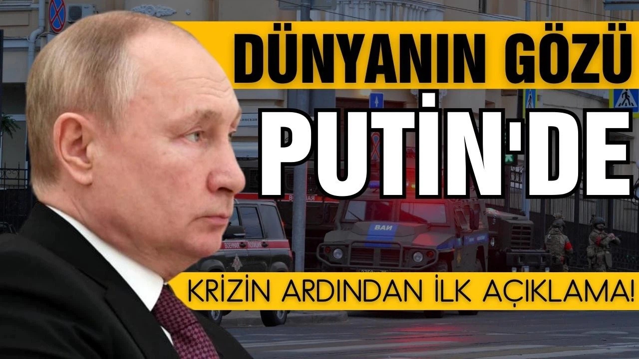 Wagner krizi sonrası gözler Putin'de!