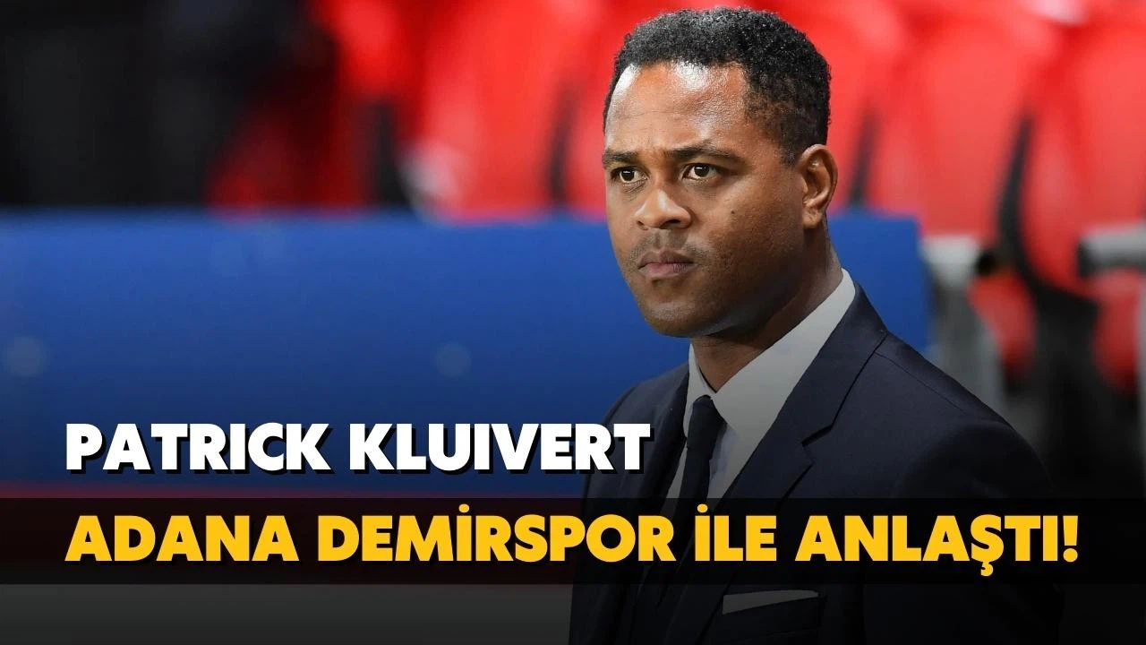 Patrick Kluivert Adana Demirspor'da!