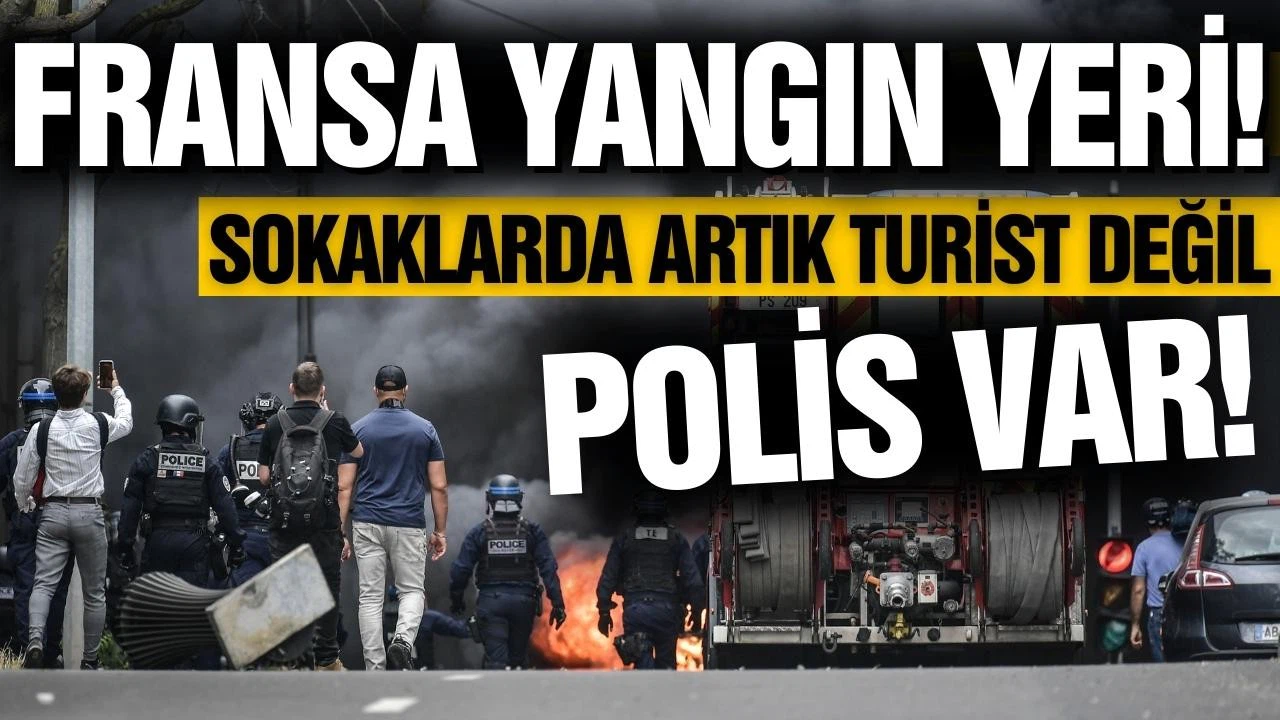 Fransa yangın yeri!