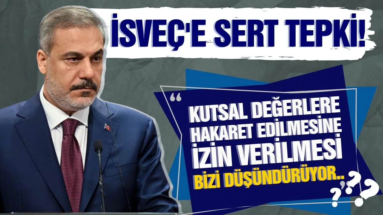 Bakan Fidan'dan İsveç'e sert tepki!