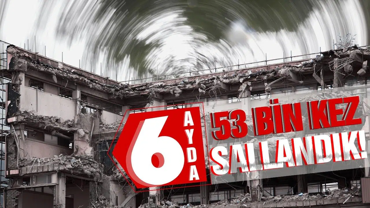 Türkiye 6 ayda 53 bin kez sallandı!