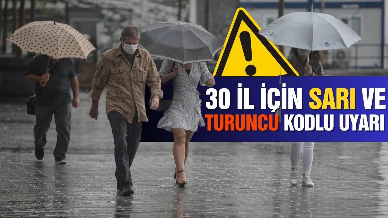 30 il için sarı ve turuncu kodlu uyarı
