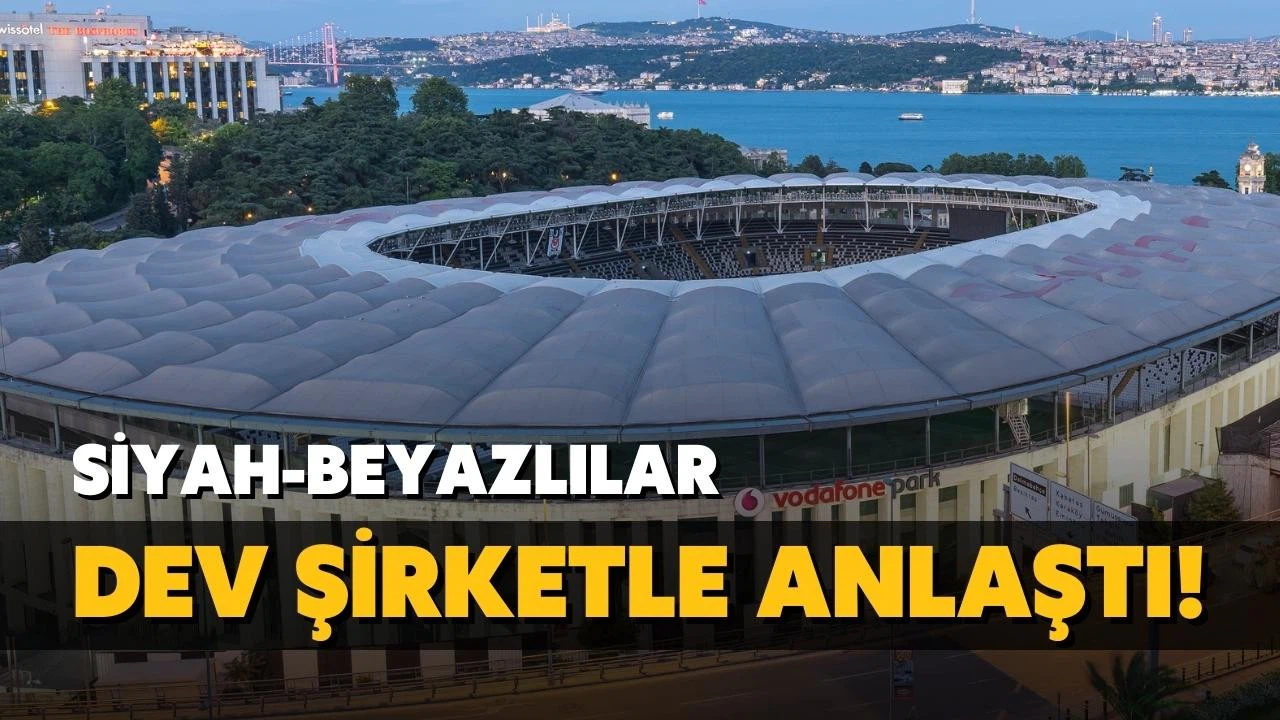 Beşiktaş, dünyaca ünlü dev şirket ile anlaştı!