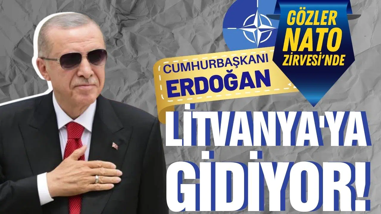 Cumhurbaşkanı Erdoğan, NATO Zirvesi için Litvanya'ya gidiyor