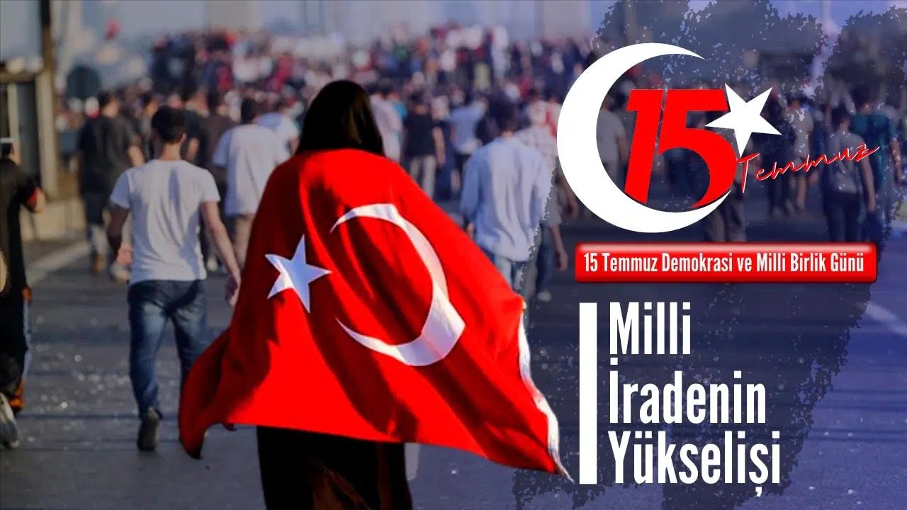 15 Temmuz Demokrasi ve Milli Birlik Günü!