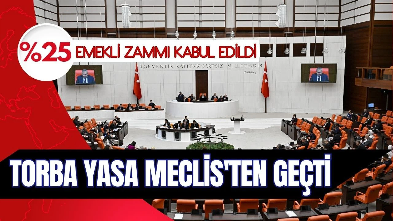 Torba yasa Meclis'te kabul edildi!