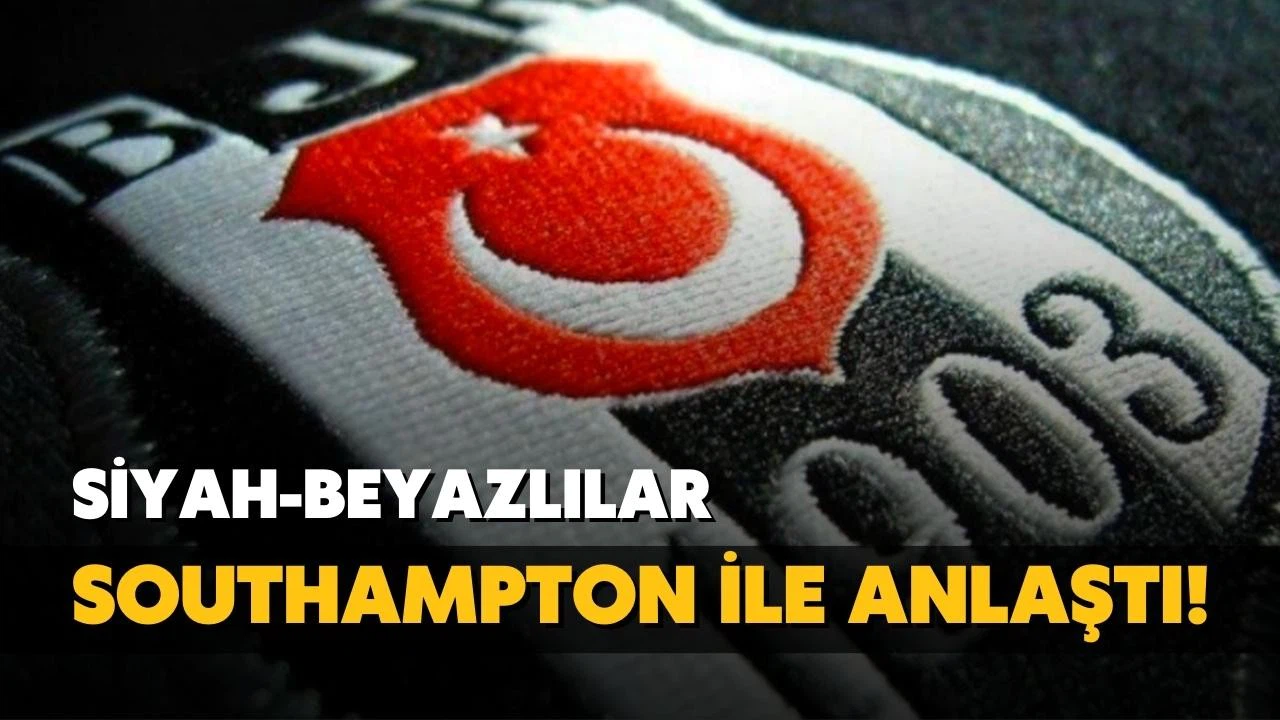 Beşiktaş, Southampton ile her konuda anlaştı!