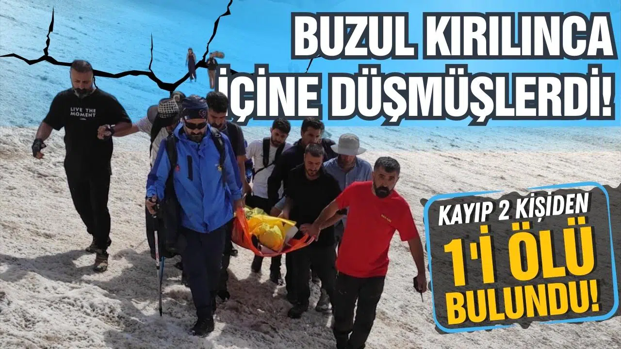 Buzullarda kaybolan iki kişiden birinin cansız bedenine ulaşıldı!