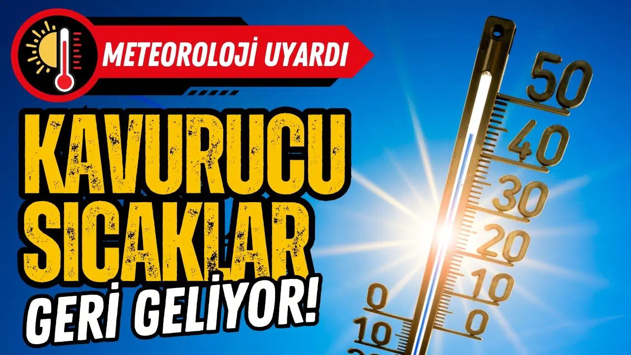 Kavurucu sıcaklar geri geliyor: 7 derece birden yükselecek