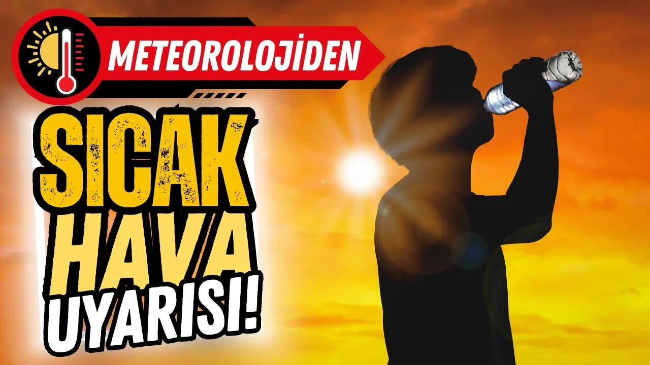 Meteoroloji'den sıcak hava uyarısı! 
