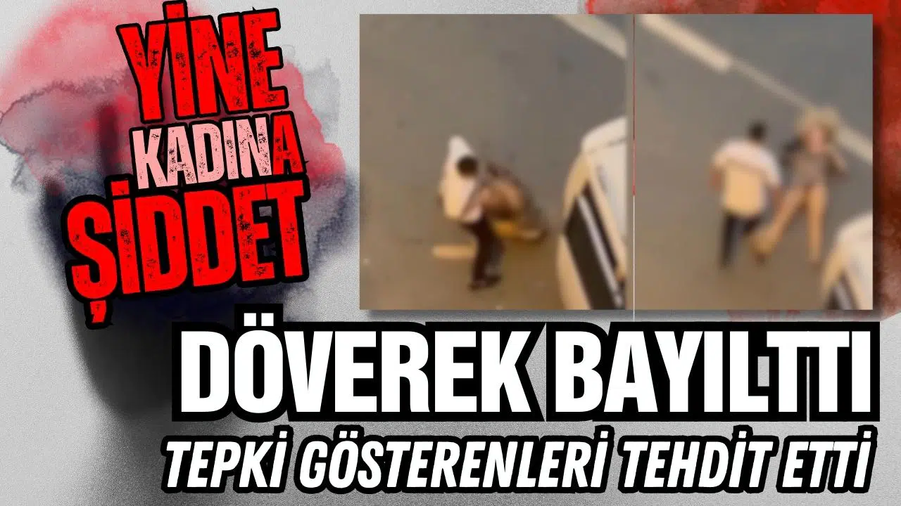 Esenyurt'ta kadını döverek bayılttı