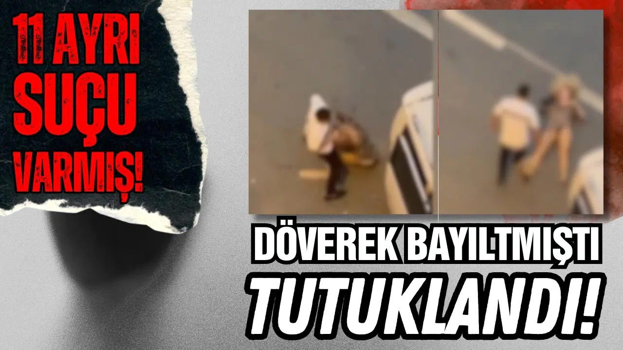 Kadını döverek bayıltan şüpheli tutuklandı
