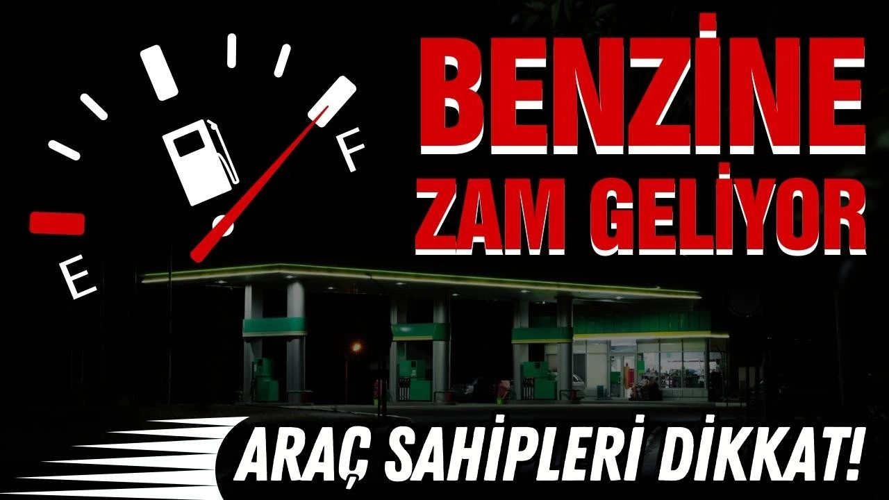 Benzine zam geliyor!