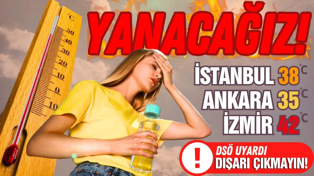 Meteoroloji uyardı: Sıcaklıklar zirve yapacak!