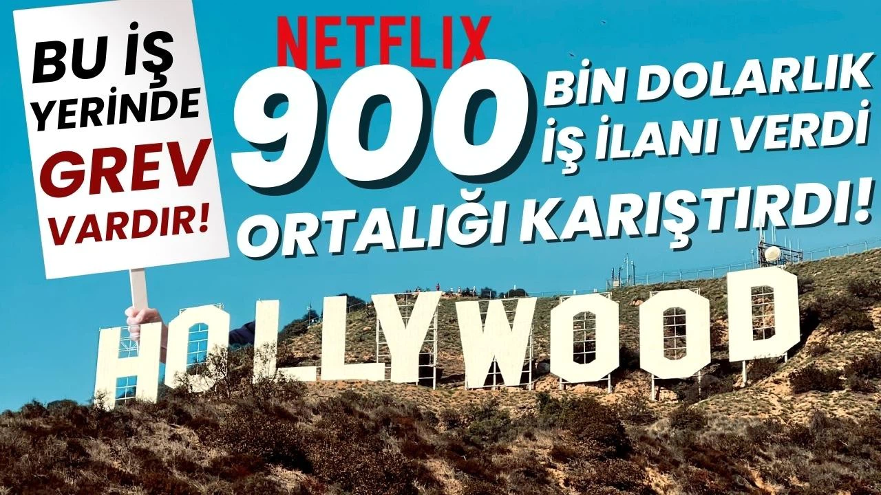 Netflix'in 900 bin dolarlık iş ilanı Hollywood'u ayağa kaldırdı!