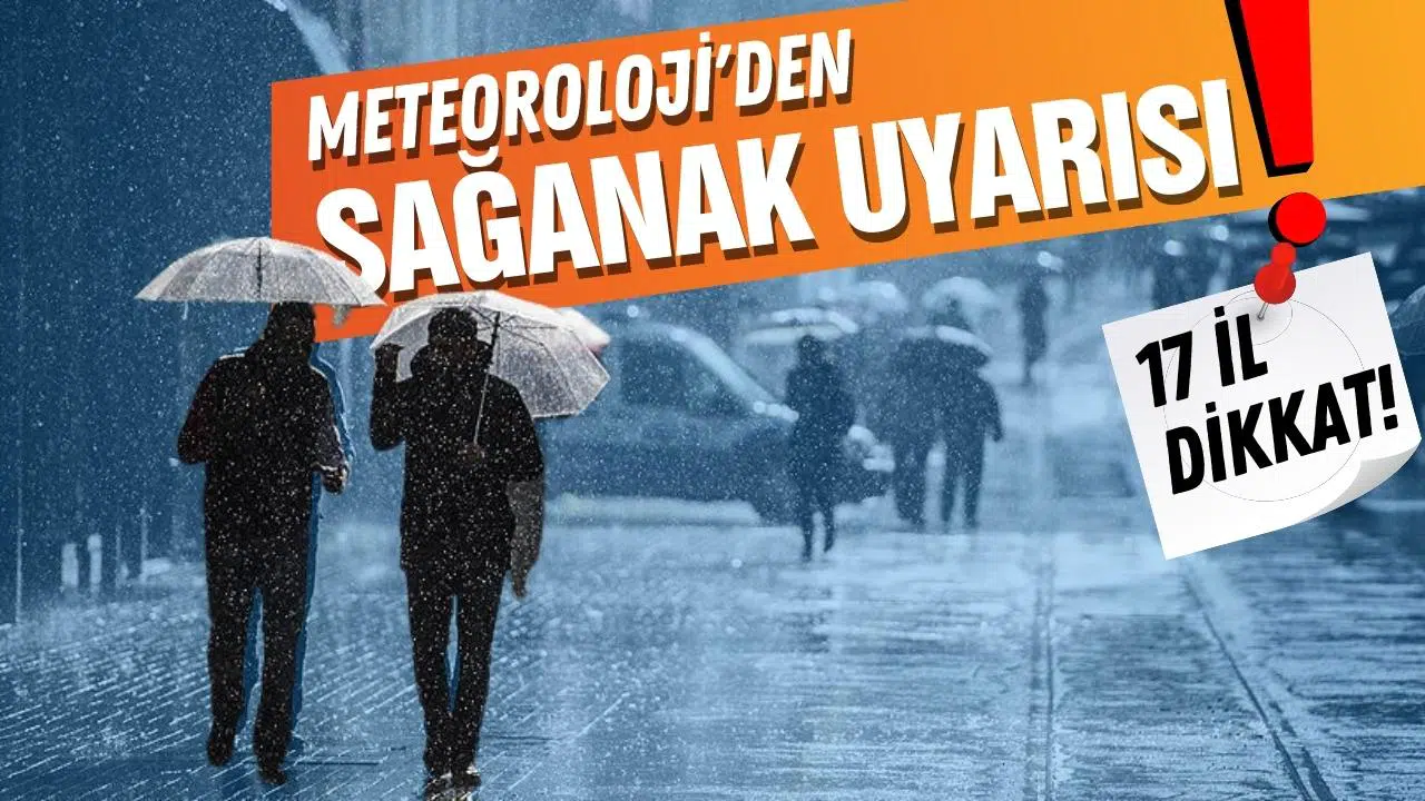 Aşırı sıcaklar öncesi 17 il için sağanak yağış uyarısı