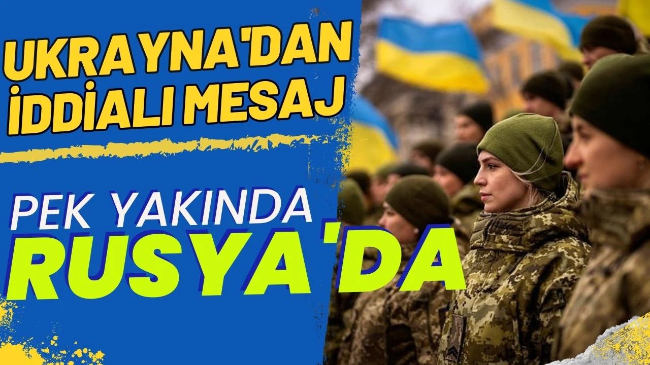 Ukrayna: Savaş Rusya topraklarına taşınacak!