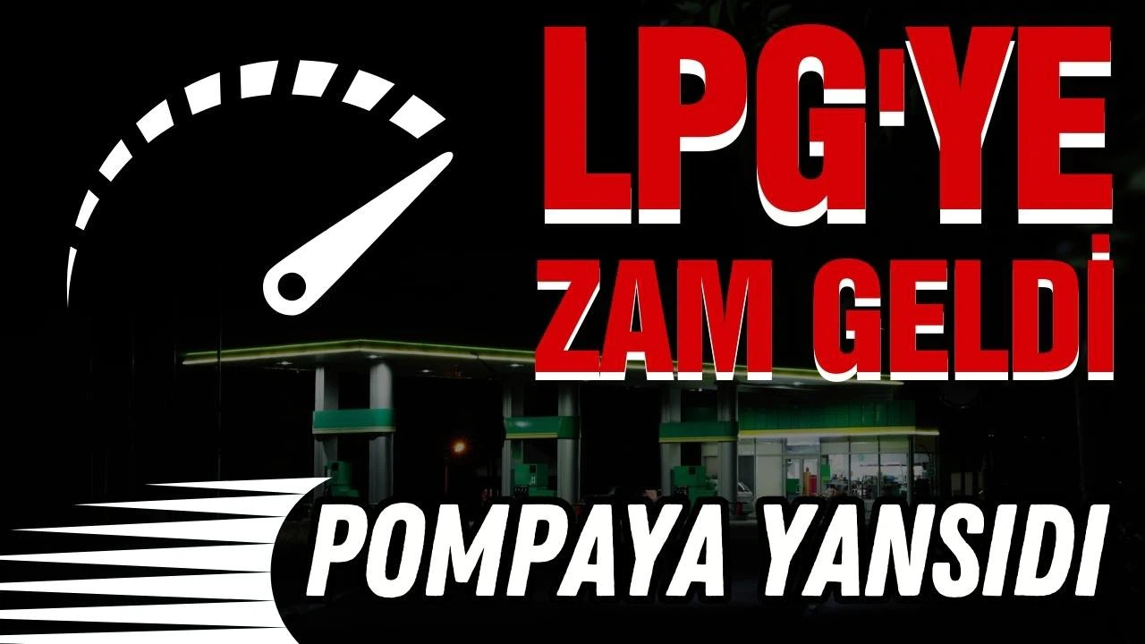 LPG'ye zam geldi!