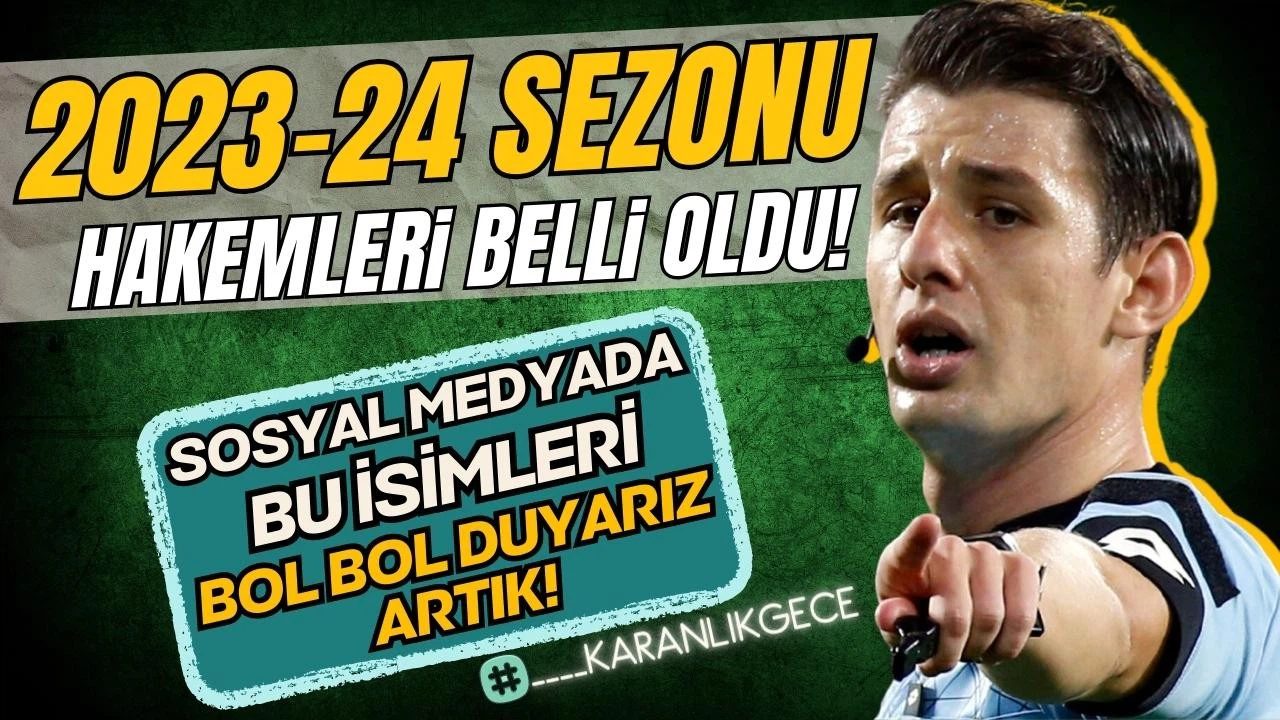 2023-24 sezonunda görev alacak hakemler açıklandı!