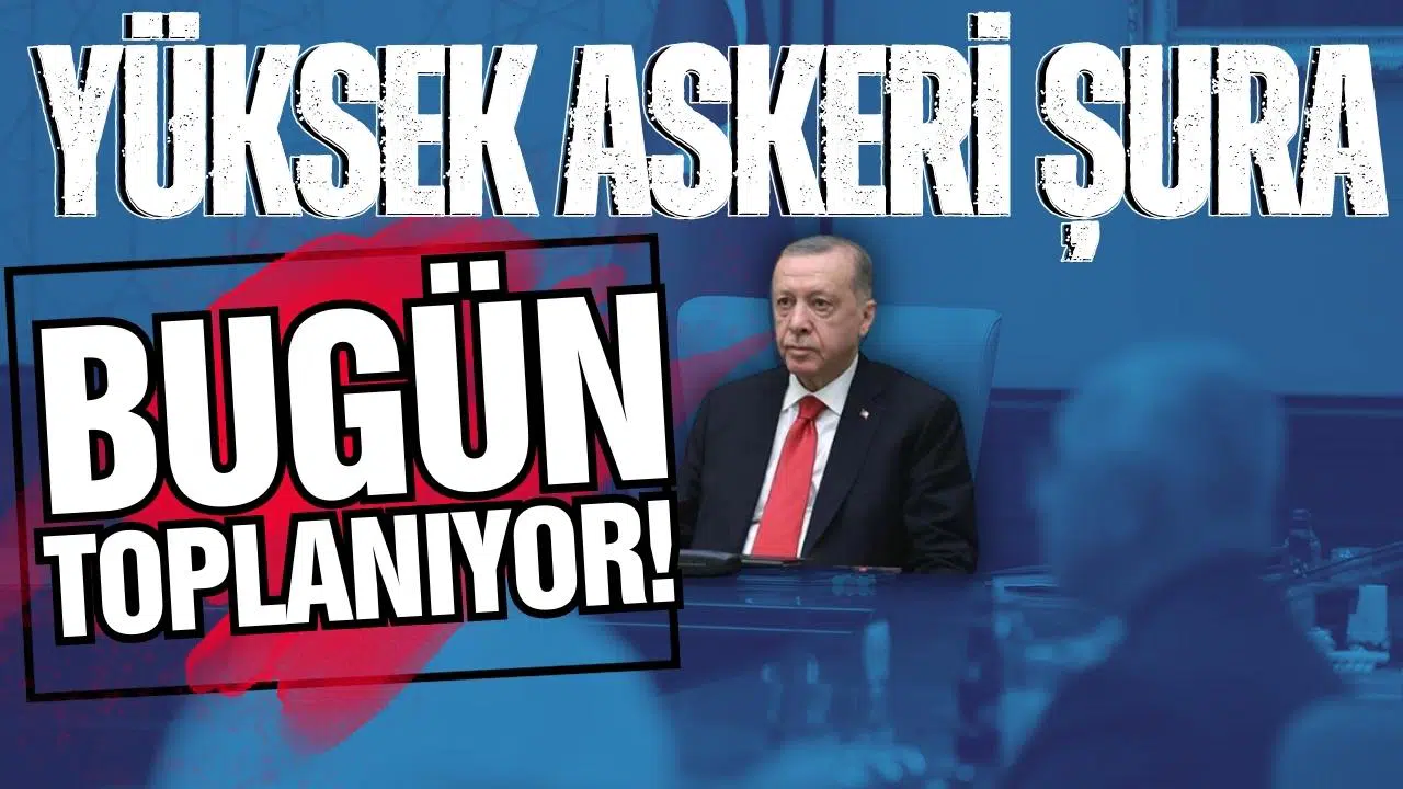 Yüksek Askeri Şura bugün toplanıyor! 