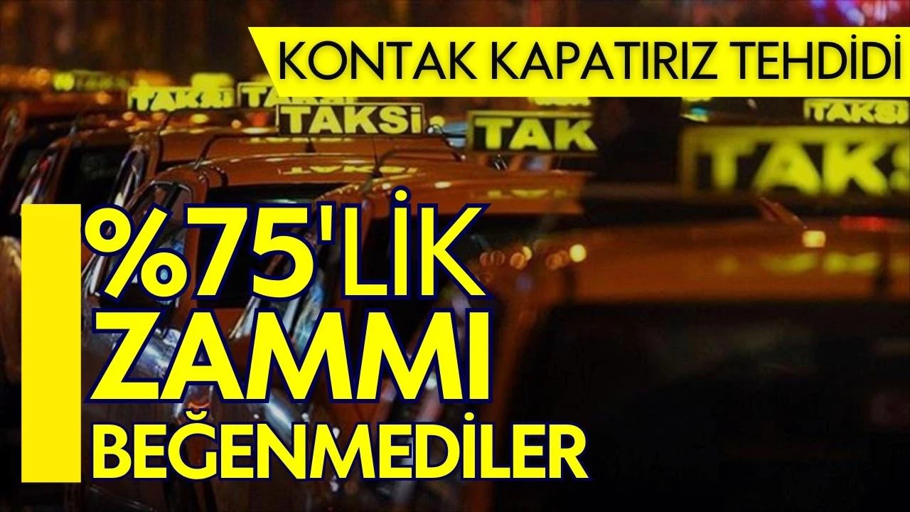 Taksici esnafı yüzde 75'lik zammı yetersiz buldu!