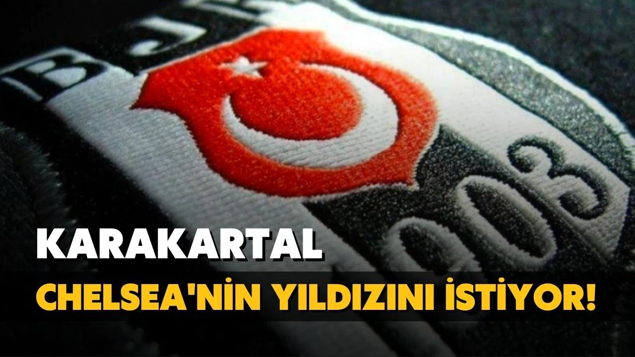 Beşiktaş, Chelsea'nin yıldızını istiyor!