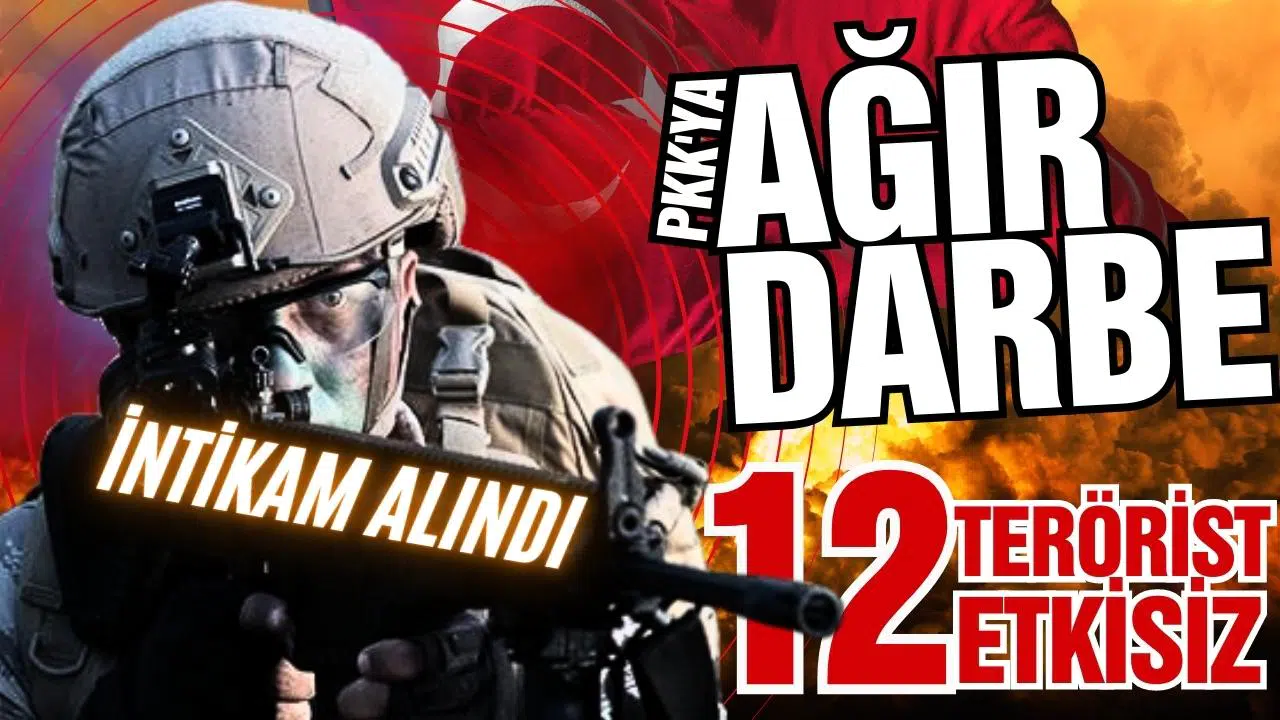 PKK'ya ağır darbe: 12 terörist etkisiz!