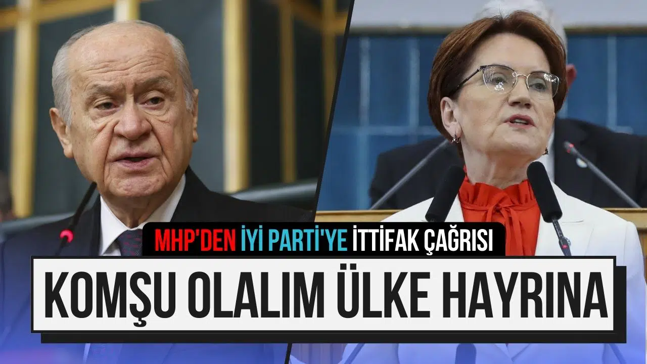 MHP''den İYİ Parti'ye çağrı: "Komşu olalım ülke hayrına"