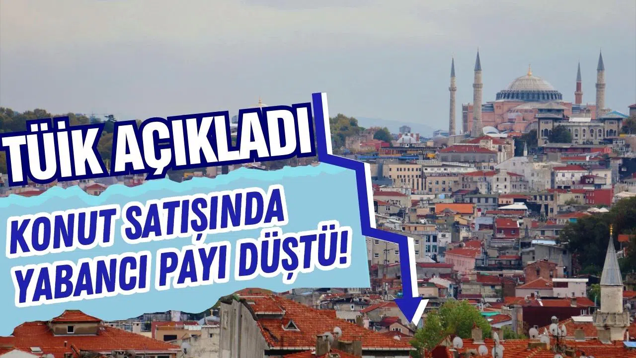 Yabancıya konut satışı yüzde 42 azaldı!