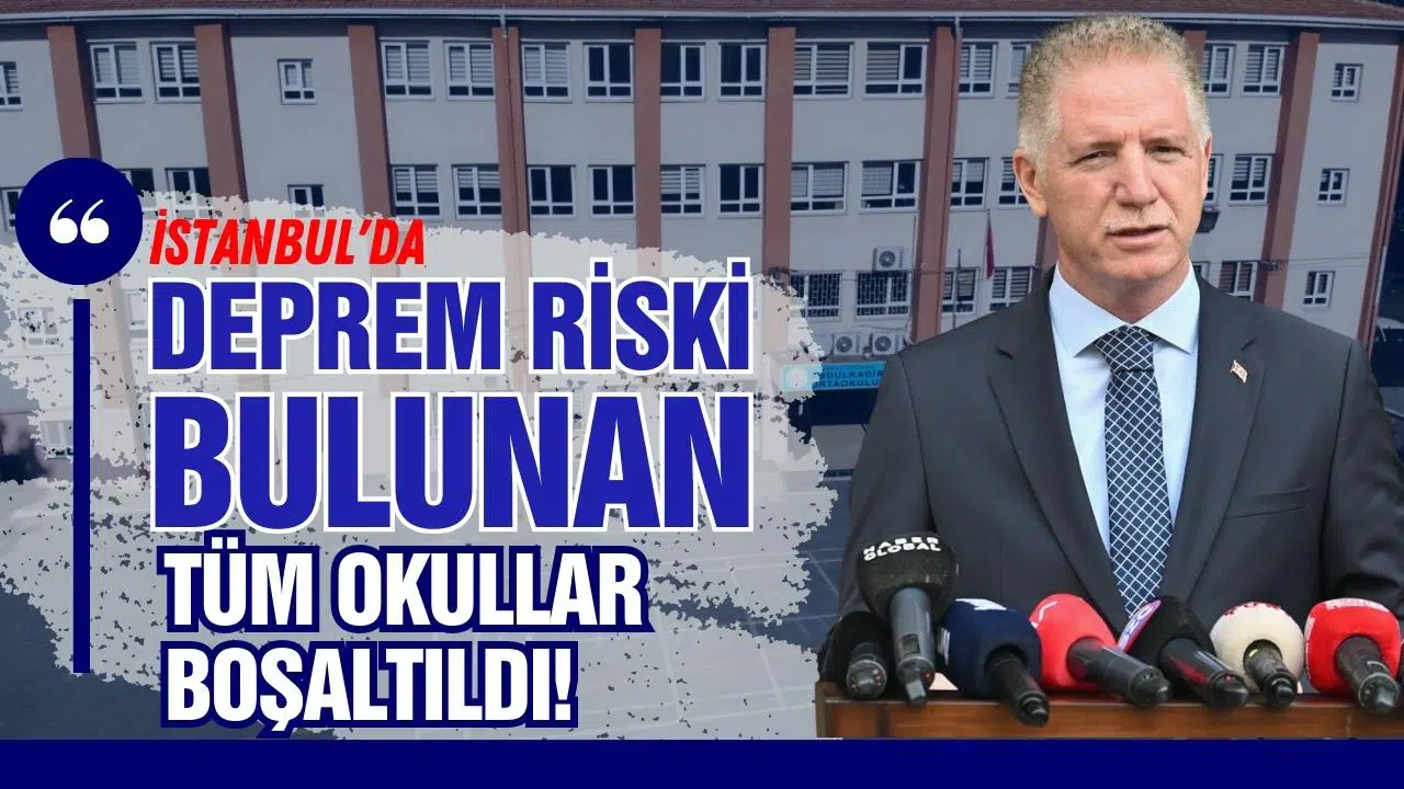 İstanbul'da deprem riski bulunan tüm okullar boşaltıldı