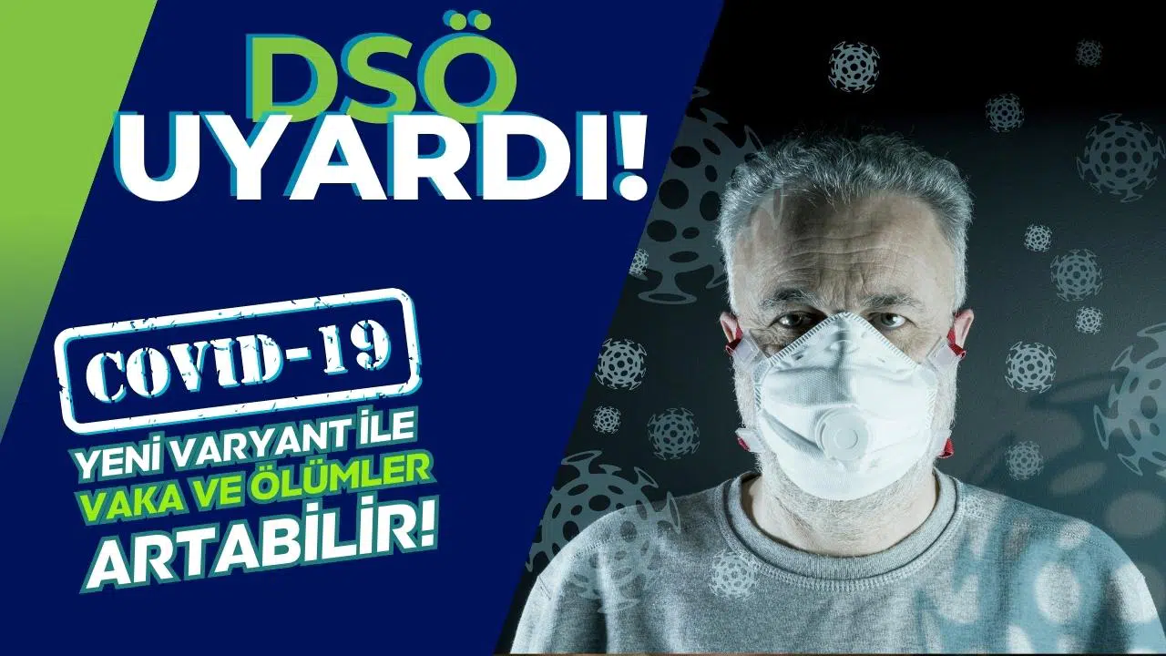 DSÖ'den uyarı: "Ölümcül Kovid-19 varyant riski sürüyor"