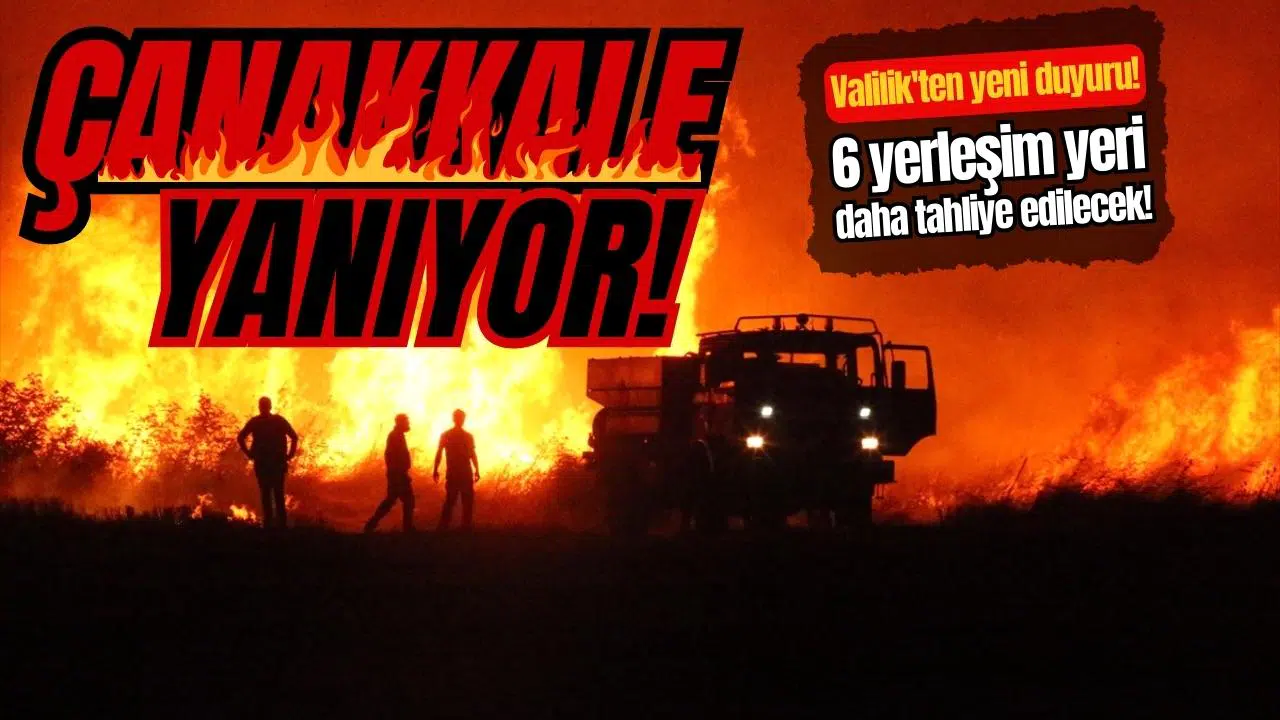 Çanakkale yanıyor: Valilikten yeni duyuru geldi!