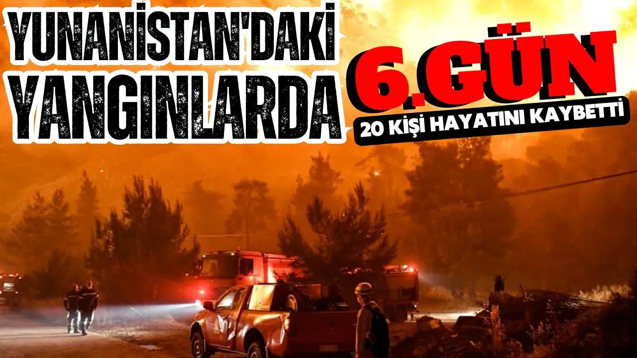 Yunanistan’da yangınlar 6. gününde