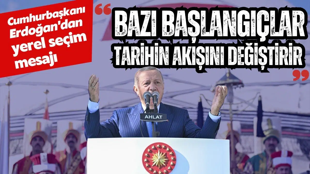 Cumhurbaşkanı Erdoğan'dan yerel seçim mesajı