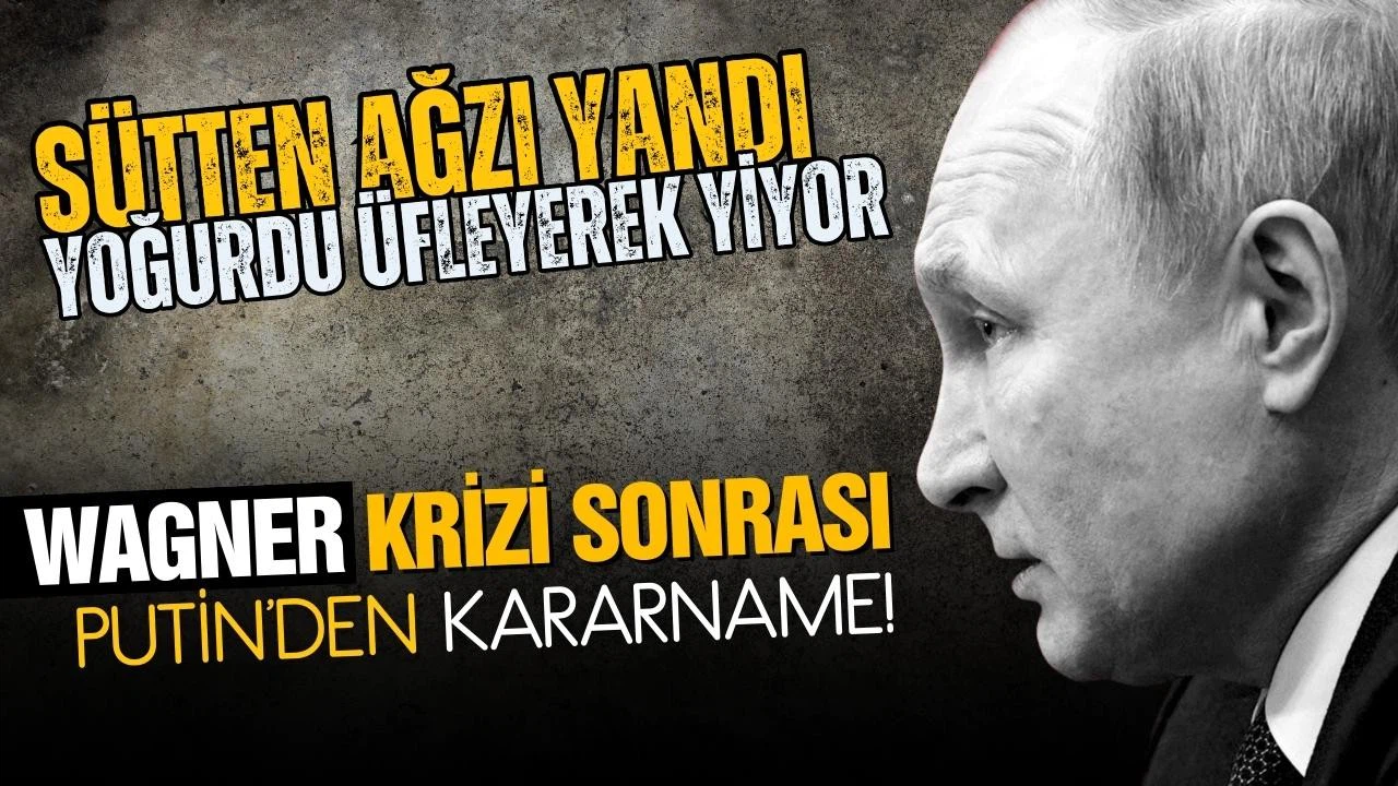 Prigojin'den sonra Putin'den kararname!