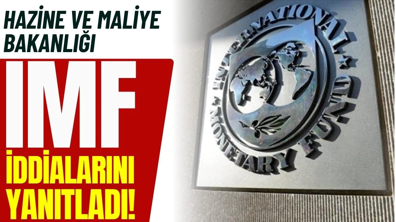 IMF iddiaları yalanlandı!