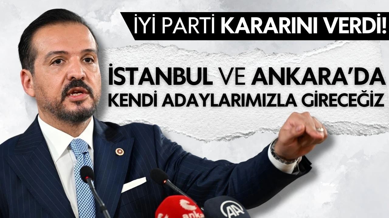 İYİ Parti, İstanbul ve Ankara'da kendi adaylarıyla yarışacak