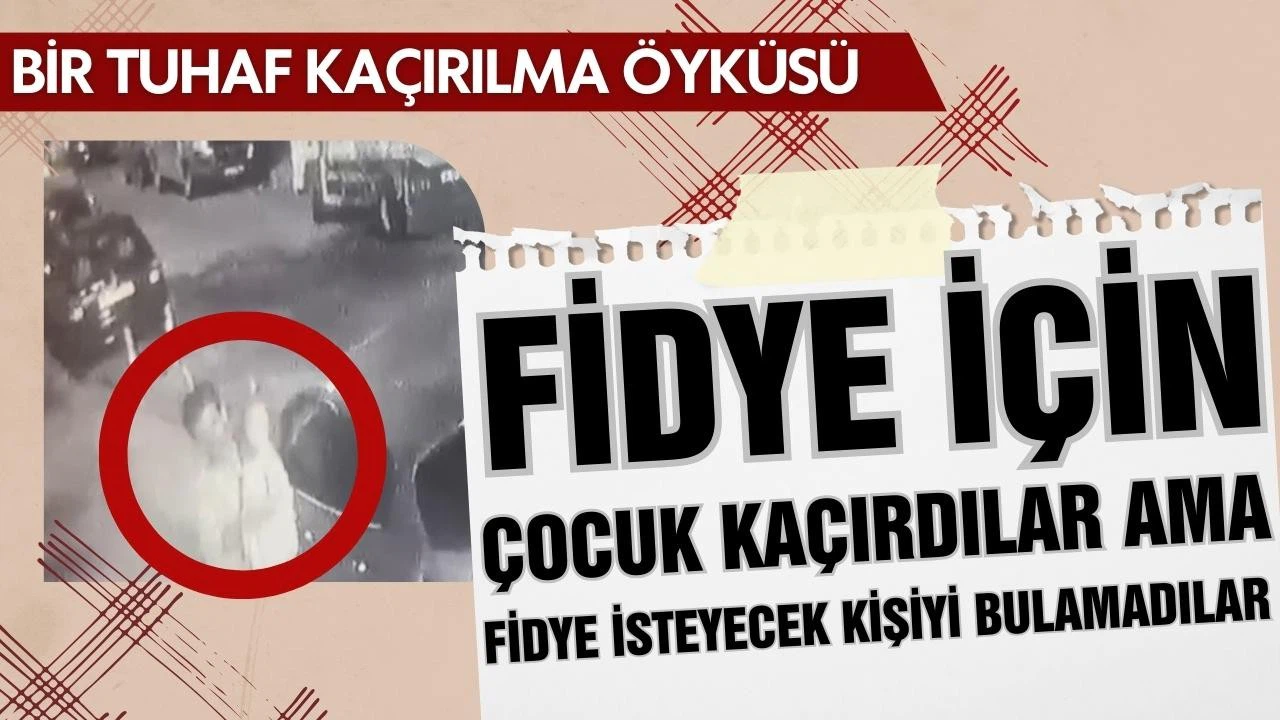 2,5 yaşındaki kızı fidye için kaçırdılar, fidye isteyecek kişiyi bulamadılar!