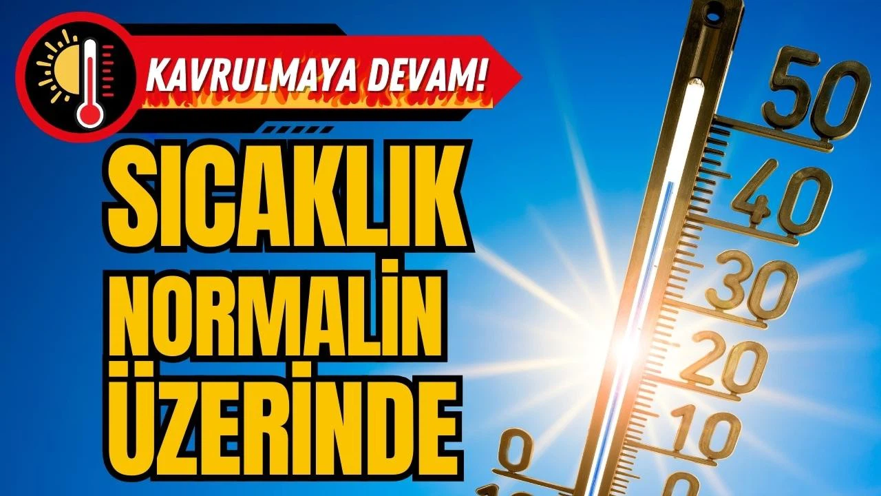 Meteoroloji uyardı! Sıcak hava dalgası devam ediyor!