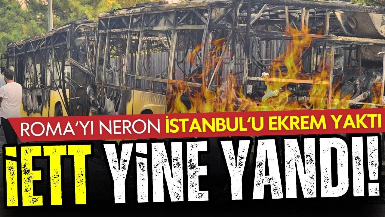Bir İETT otobüsü daha yandı!