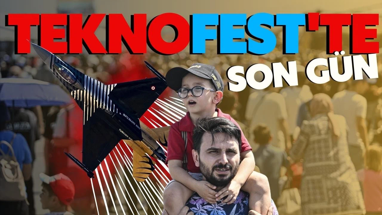 TEKNOFEST'te son gün!