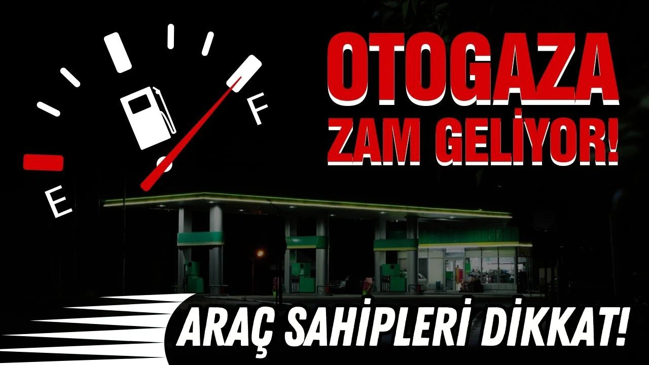 LPG'ye zam geliyor!