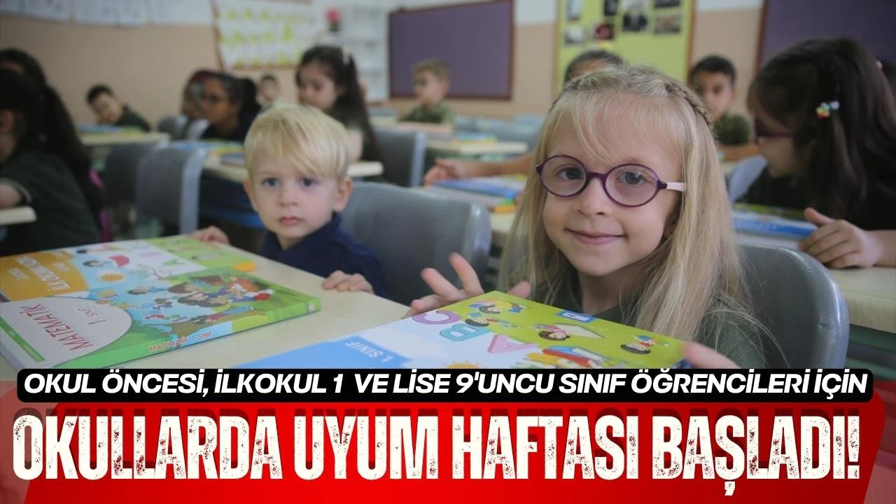 Okullarda uyum haftası başladı!