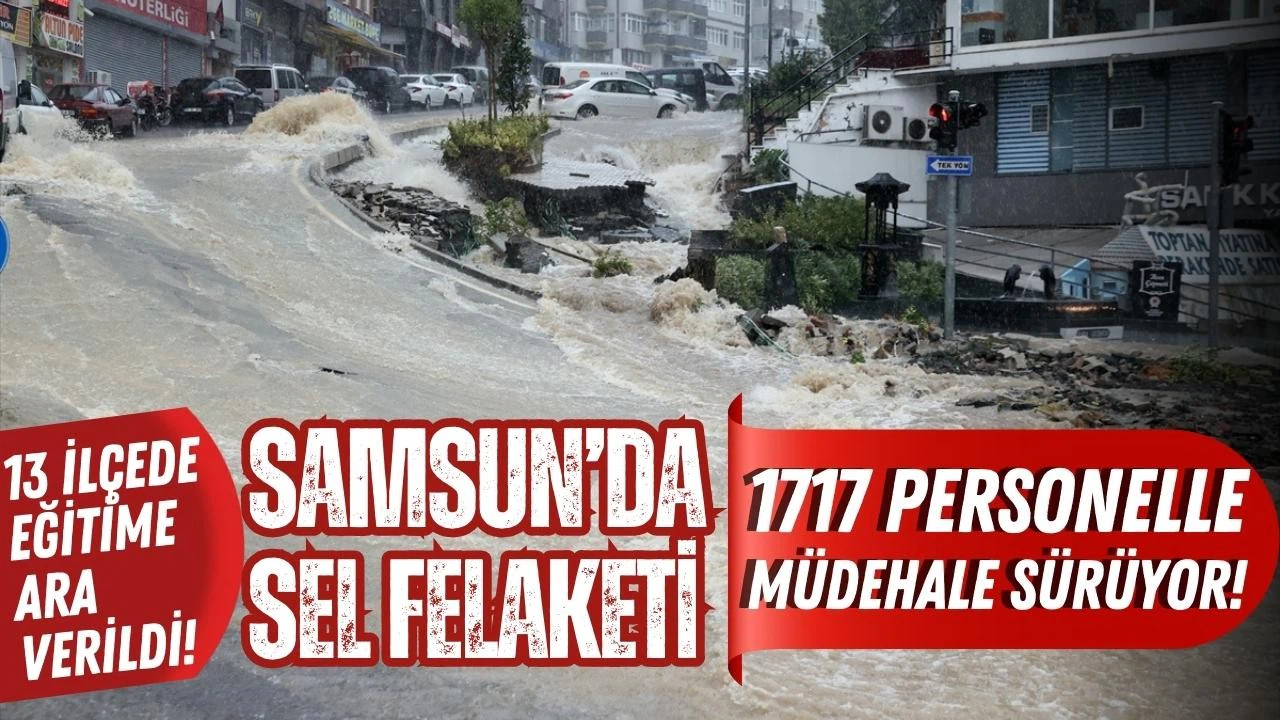 Samsun'da son durum: Valilikten açıklama geldi!