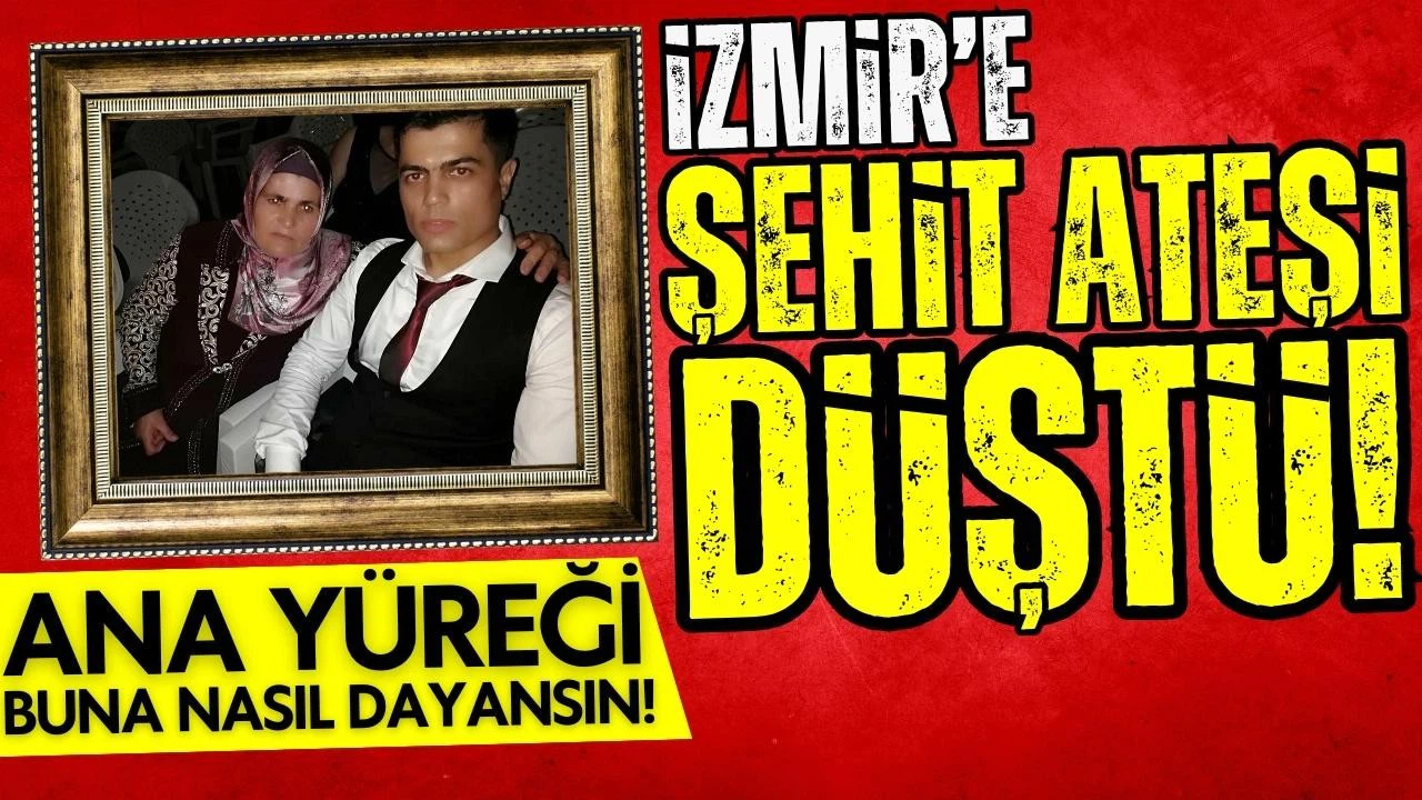 İzmir'e şehit ateşi düştü!