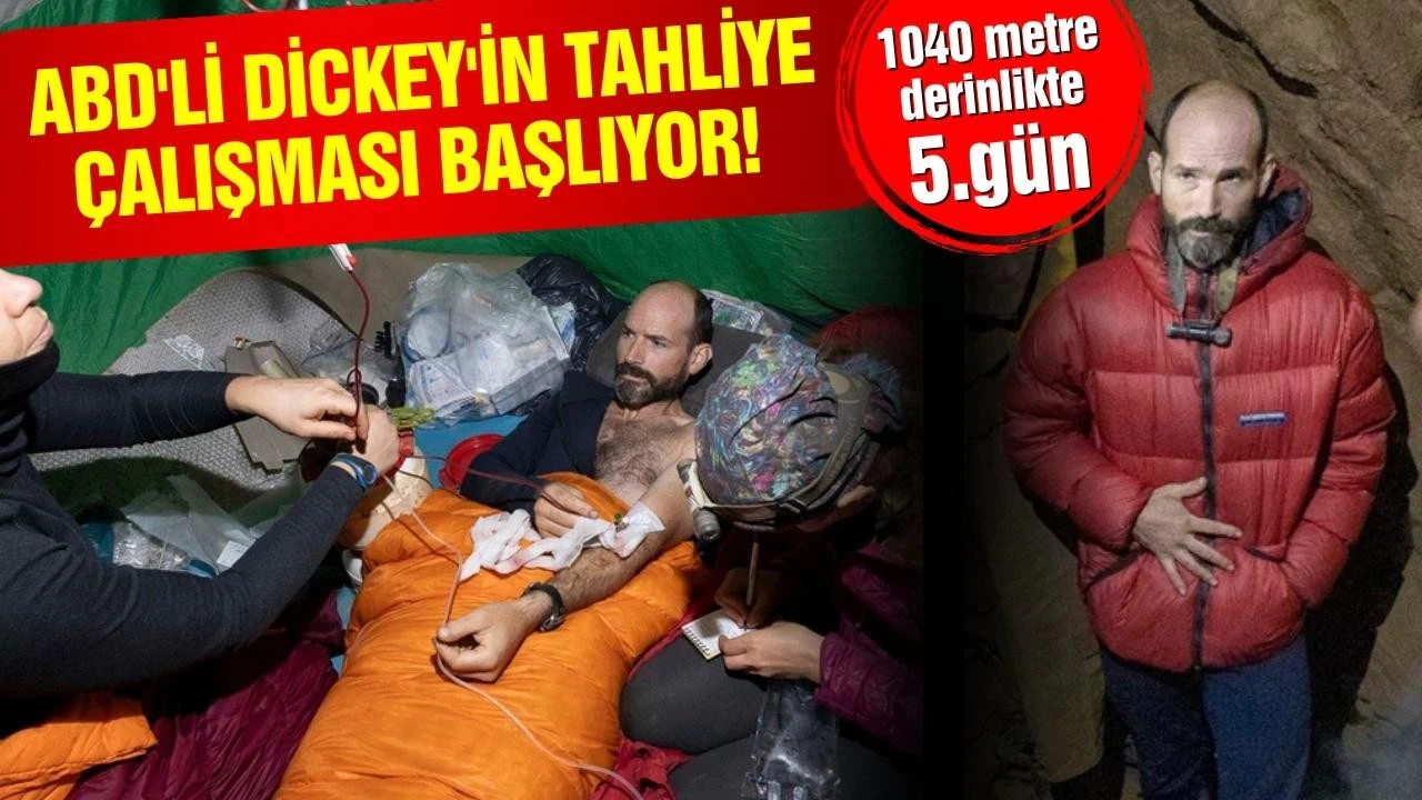 Mağarada rahatsızlanan ABD'li Dickey'in tahliyesi için çalışma başlıyor