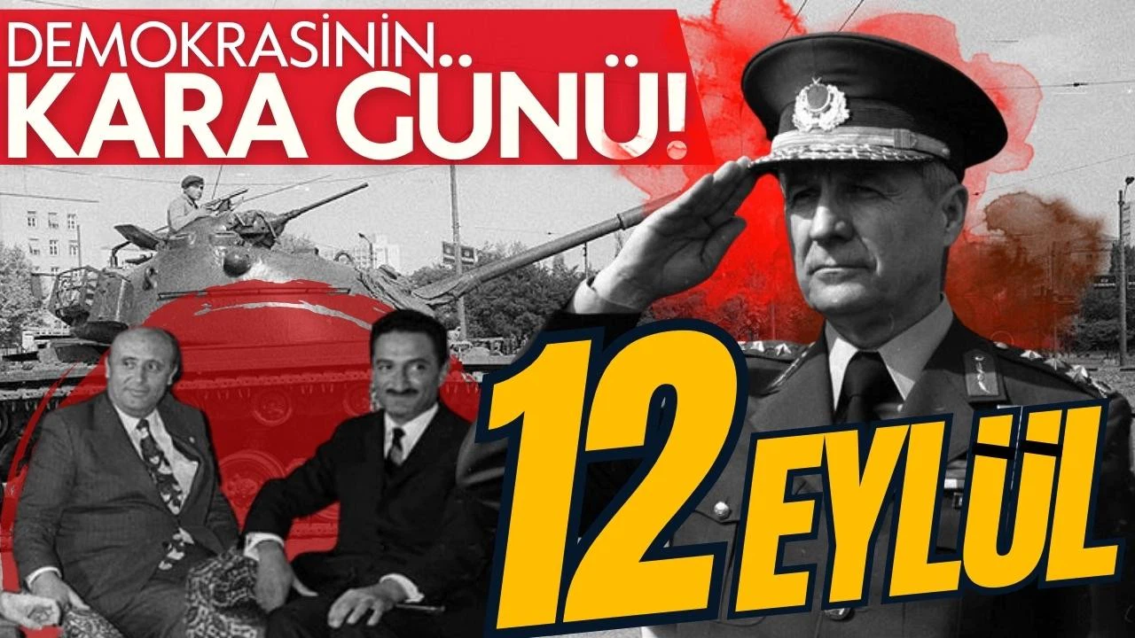 12 Eylül darbesinin üzerinden 43 yıl geçti!