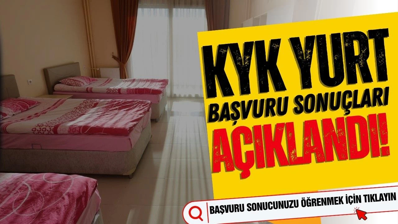 KYK yurt başvuru sonuçları açıklandı!